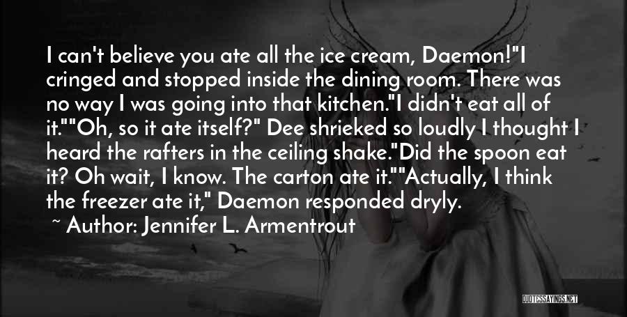 Kitchen And Dining Room Quotes By Jennifer L. Armentrout