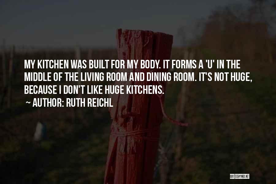 Kitchen And Dining Room Quotes By Ruth Reichl