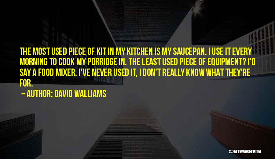 Kitchen Equipment Quotes By David Walliams