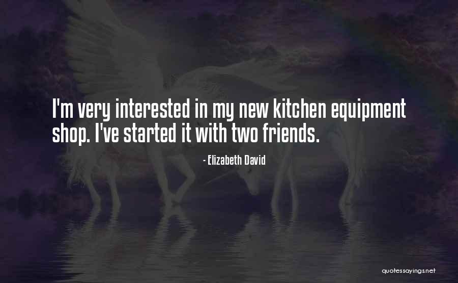 Kitchen Equipment Quotes By Elizabeth David