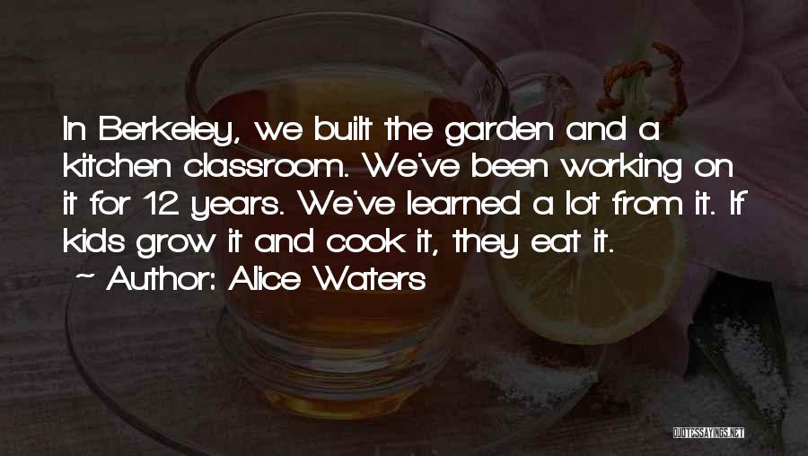 Kitchen Garden Quotes By Alice Waters