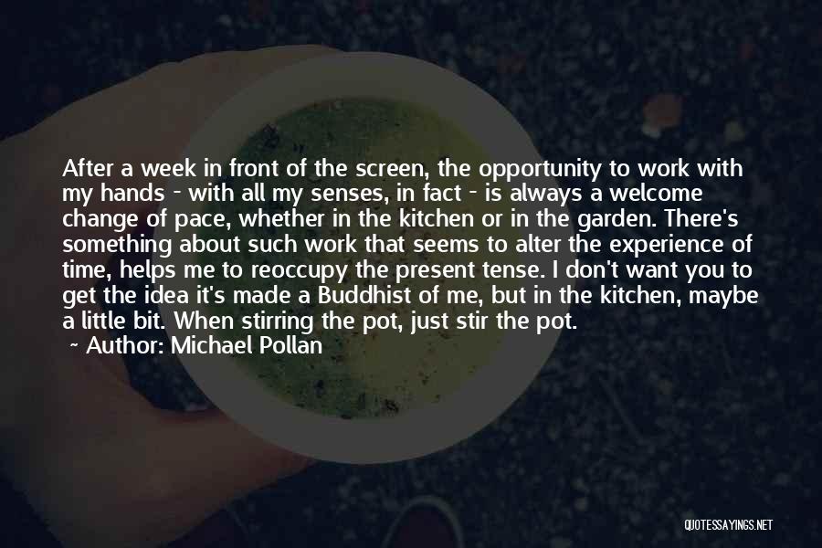 Kitchen Garden Quotes By Michael Pollan