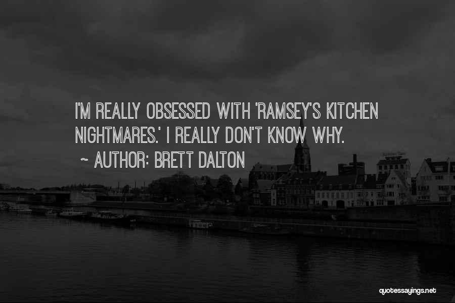 Kitchen Nightmares Quotes By Brett Dalton