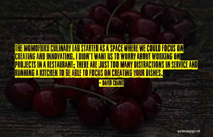 Kitchen Projects Quotes By David Chang Kitchen Projects Quotes By David Chang