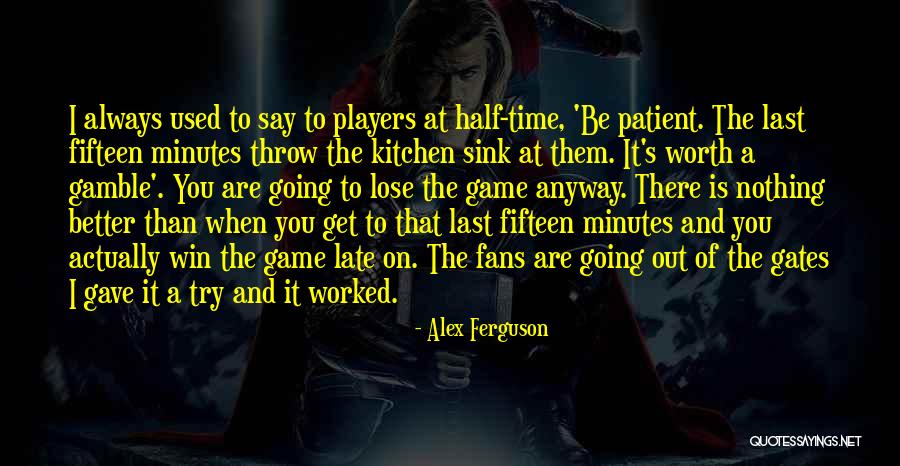 Kitchen Sink Quotes By Alex Ferguson