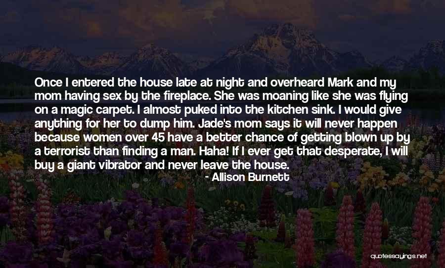 Kitchen Sink Quotes By Allison Burnett Kitchen Sink Quotes By Allison Burnett