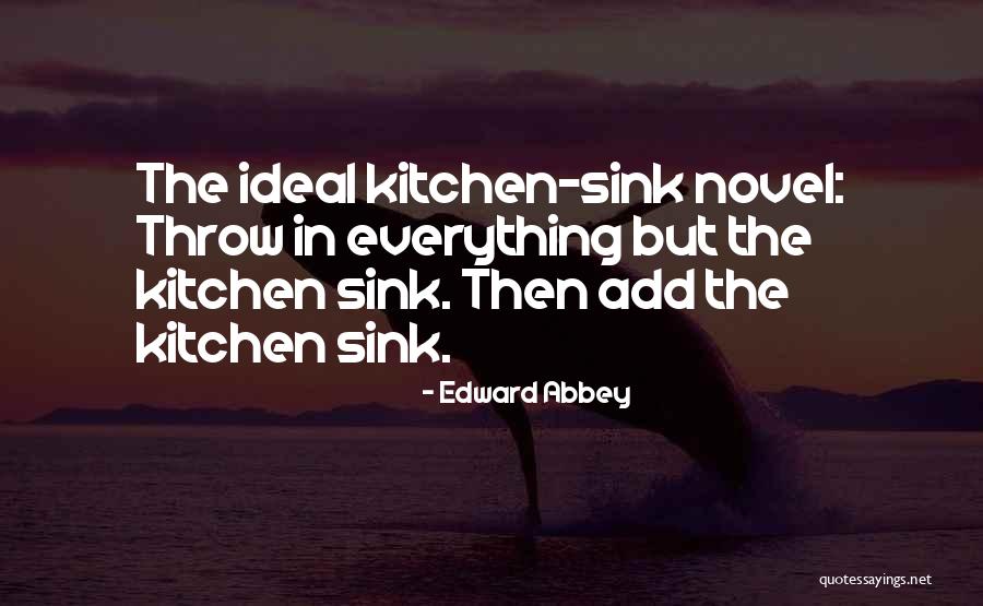 Kitchen Sink Quotes By Edward Abbey