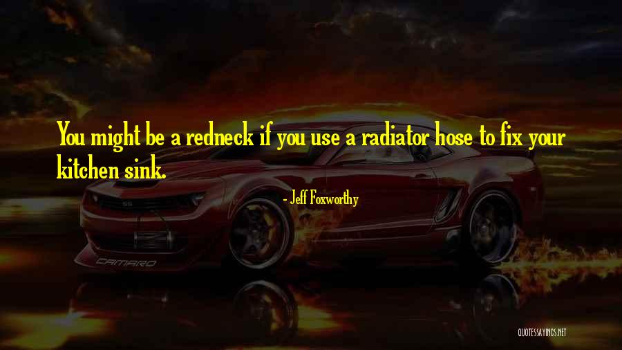 Kitchen Sink Quotes By Jeff Foxworthy Kitchen Sink Quotes By Jeff Foxworthy
