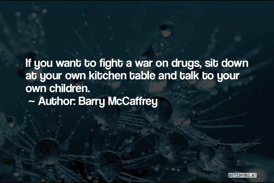 Kitchen Table Quotes By Barry McCaffrey