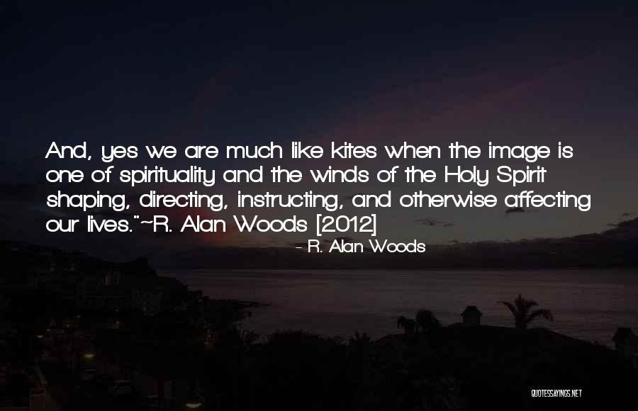 Kites And Life Quotes By R. Alan Woods