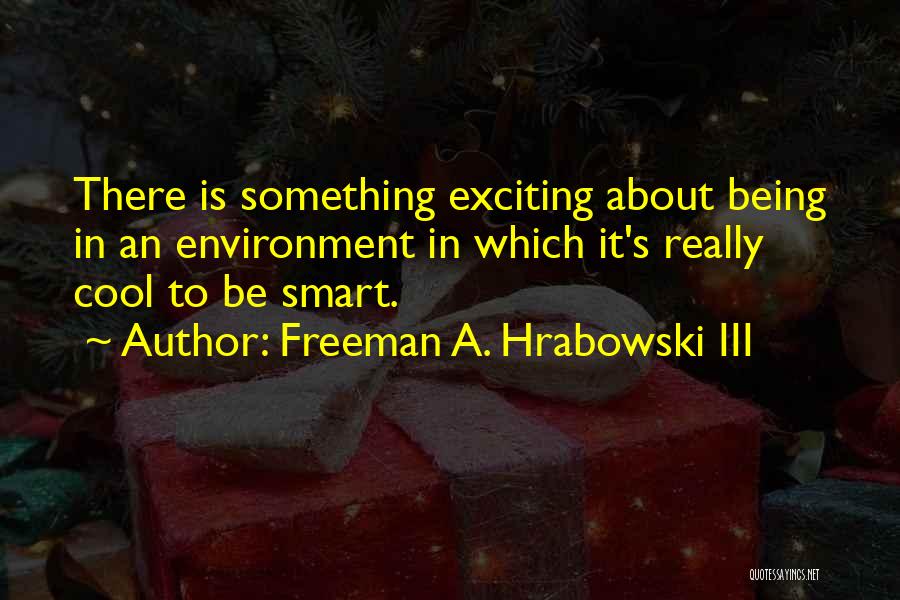 Kitsmanor Quotes By Freeman A. Hrabowski III