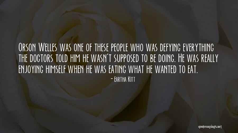 Kitt Quotes By Eartha Kitt