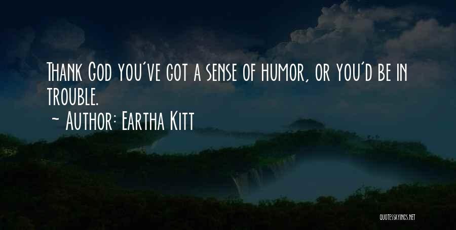 Kitt Quotes By Eartha Kitt