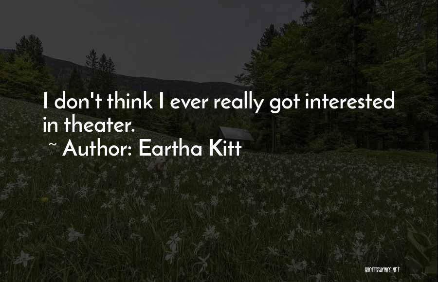 Kitt Quotes By Eartha Kitt