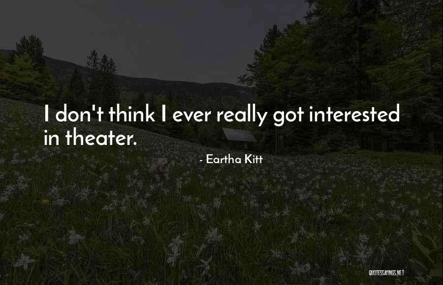 Kitt Quotes By Eartha Kitt Kitt Quotes By Eartha Kitt