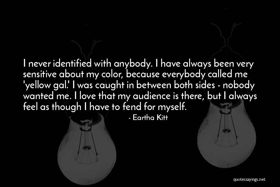 Kitt Quotes By Eartha Kitt