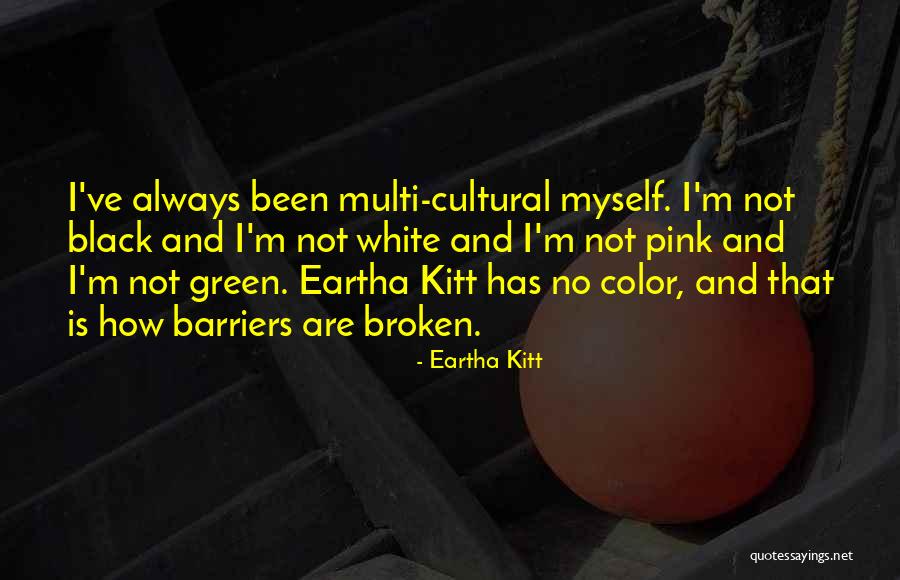 Kitt Quotes By Eartha Kitt