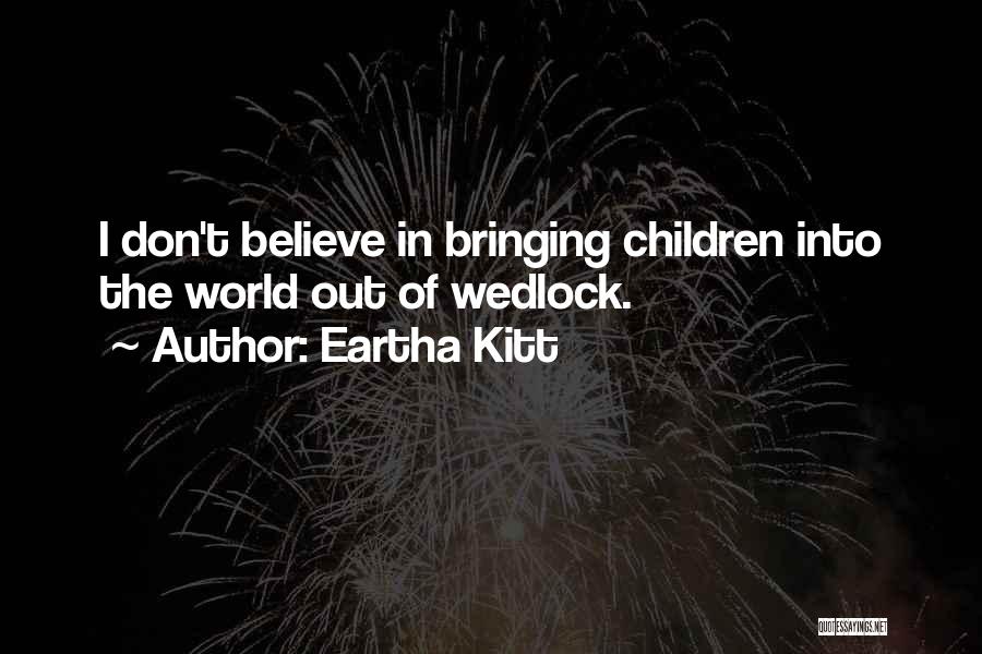 Kitt Quotes By Eartha Kitt