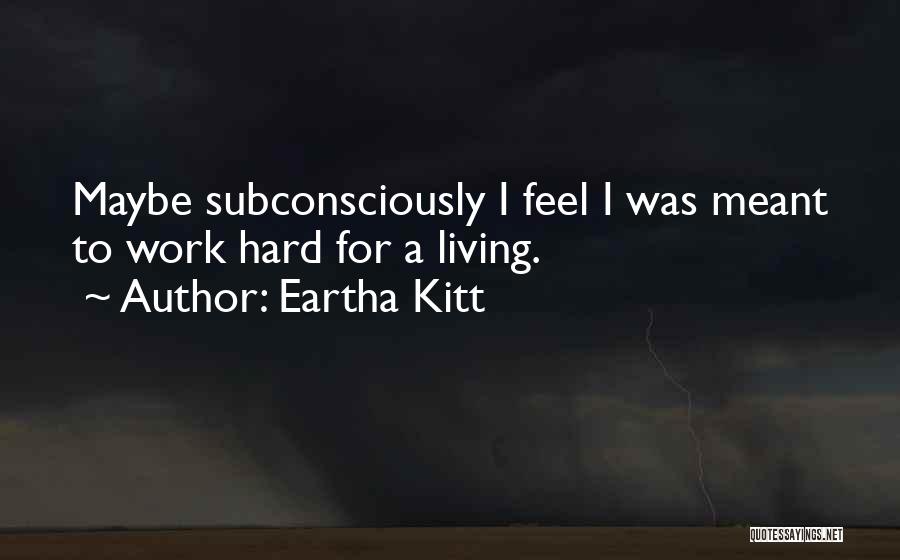 Kitt Quotes By Eartha Kitt