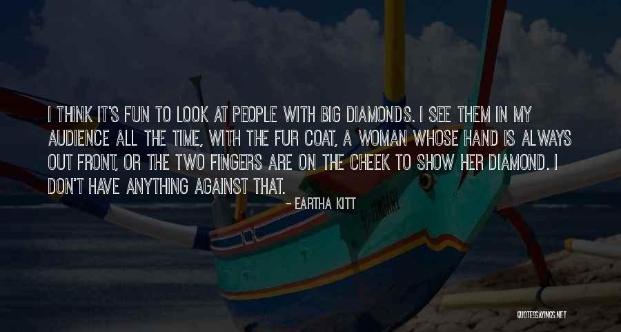 Kitt Quotes By Eartha Kitt