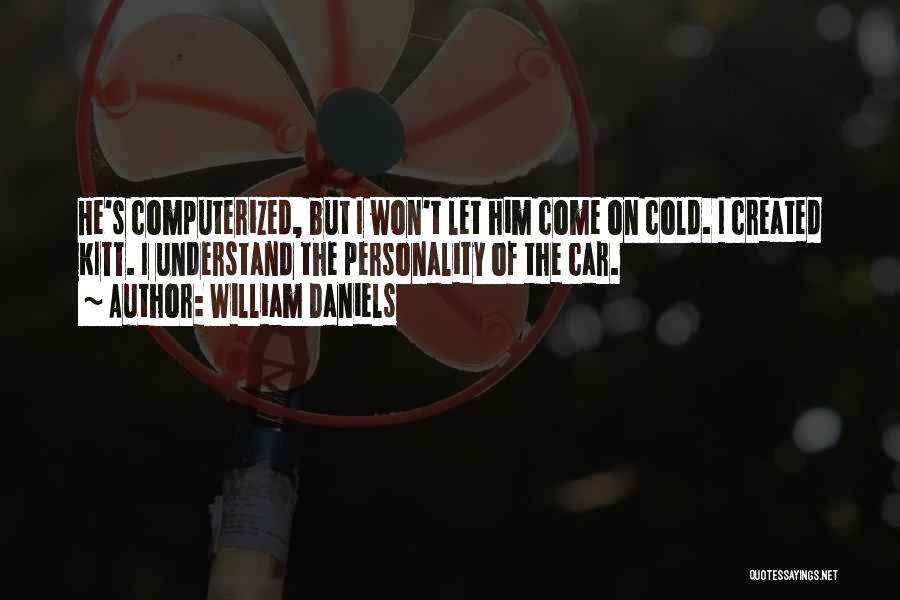 Kitt Quotes By William Daniels