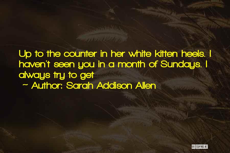 Kitten Heels Quotes By Sarah Addison Allen