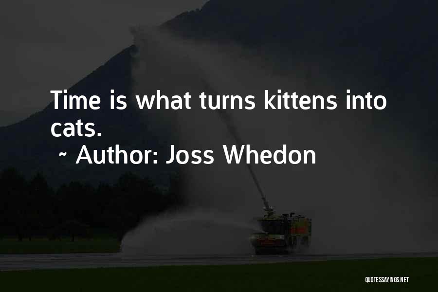 Kittens And Cats Quotes By Joss Whedon