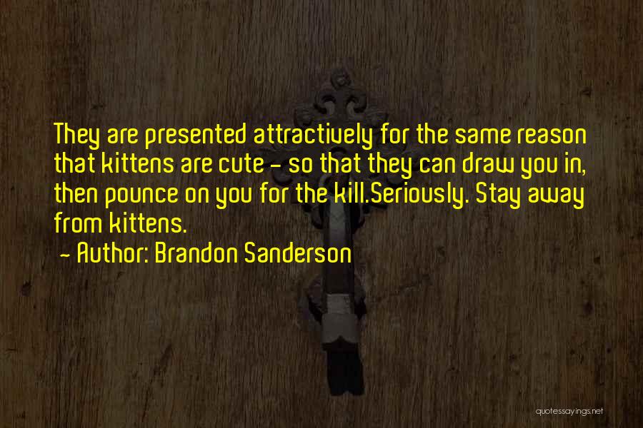 Kittens Quotes By Brandon Sanderson