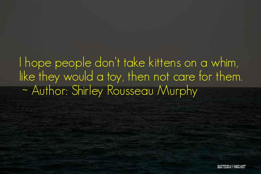 Kittens Quotes By Shirley Rousseau Murphy