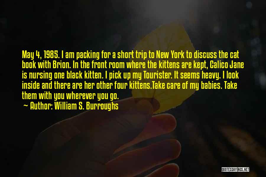 Kittens Quotes By William S. Burroughs