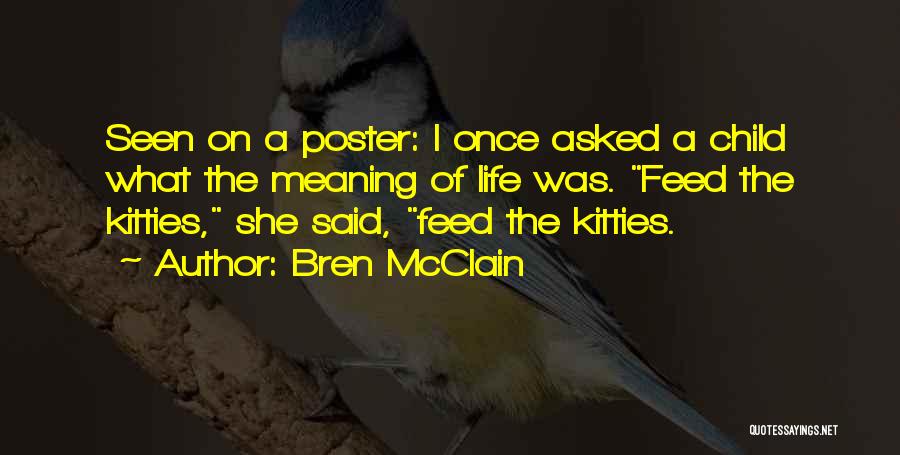 Kitties Quotes By Bren McClain