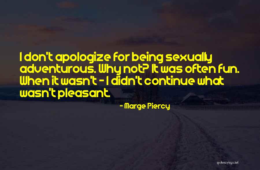 Kittipat Kaewcharoen Quotes By Marge Piercy Kittipat Kaewcharoen Quotes By Marge Piercy