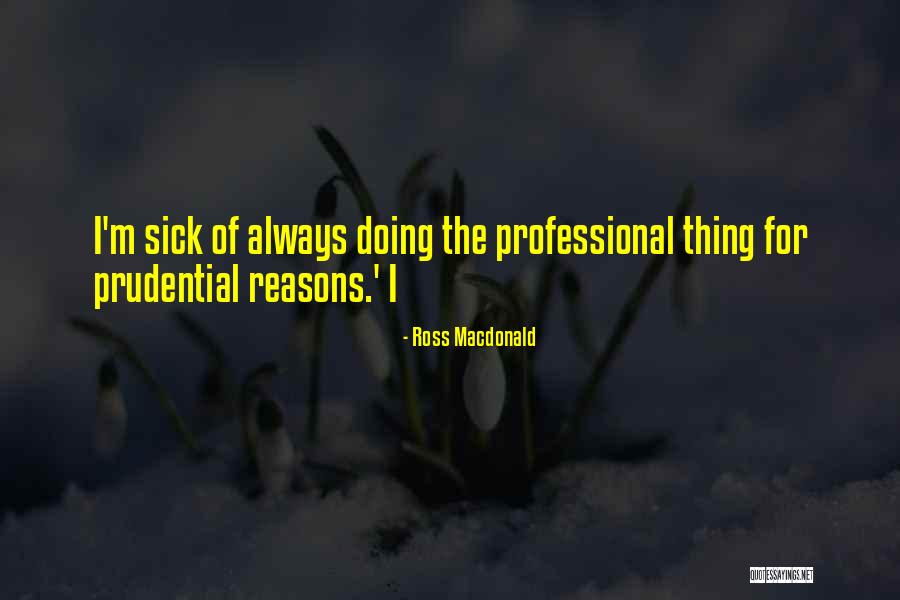 Kittipong Wongthong Quotes By Ross Macdonald Kittipong Wongthong Quotes By Ross Macdonald