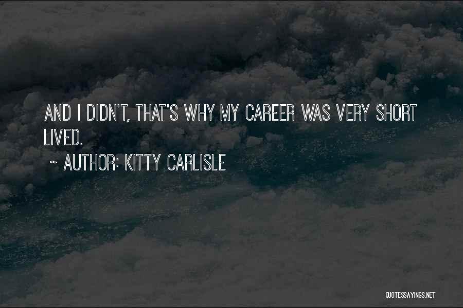 Kitty Carlisle Quotes 1404011