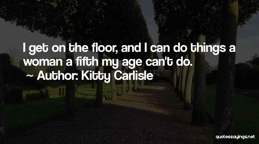 Kitty Carlisle Quotes 758613