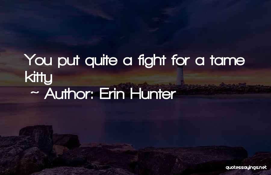 Kitty Cats Quotes By Erin Hunter