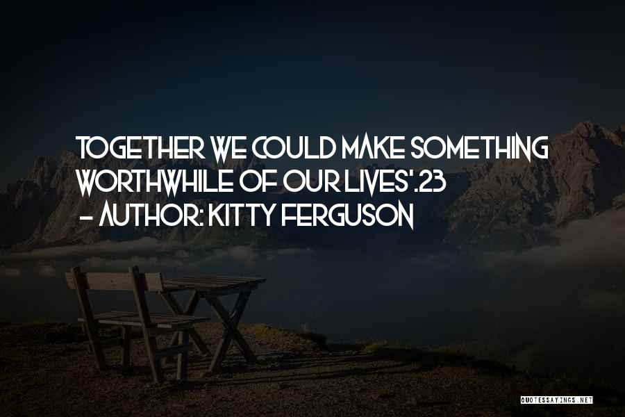 Kitty Ferguson Quotes 2083576
