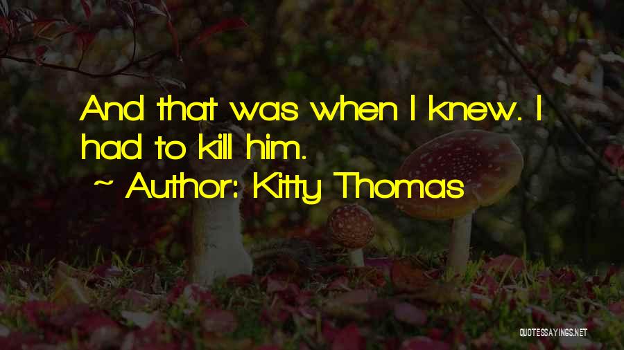 Kitty Thomas Quotes 1921943