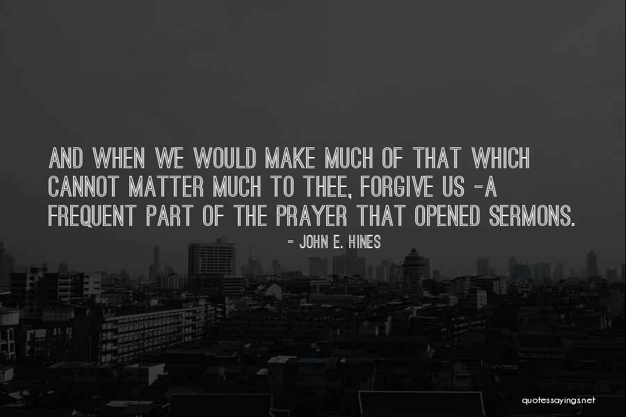 Kiujhytg Quotes By John E. Hines Kiujhytg Quotes By John E. Hines