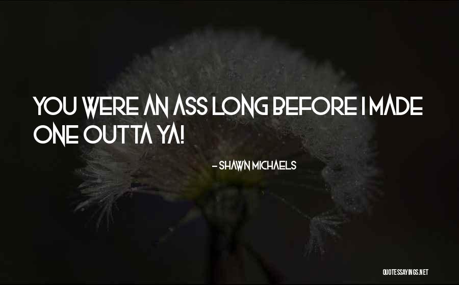 Kiven Bar Quotes By Shawn Michaels Kiven Bar Quotes By Shawn Michaels