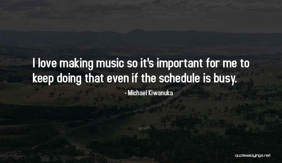 Kiwanuka Michael Quotes By Michael Kiwanuka Kiwanuka Michael Quotes By Michael Kiwanuka