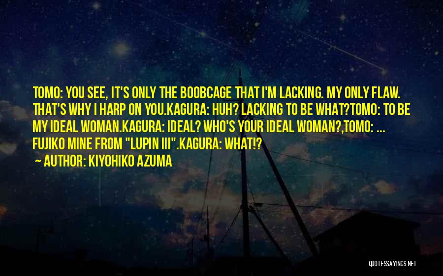 Kiyohiko Azuma Quotes 1488048