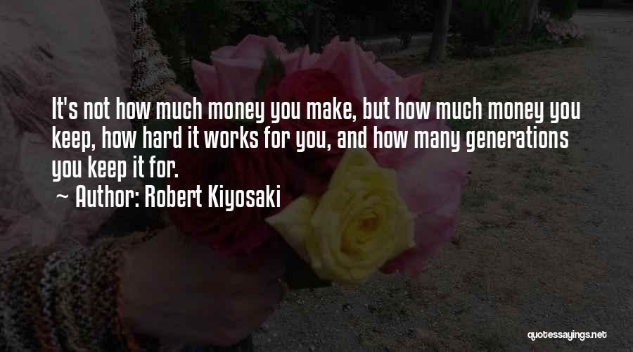 Kiyosaki Money Quotes By Robert Kiyosaki