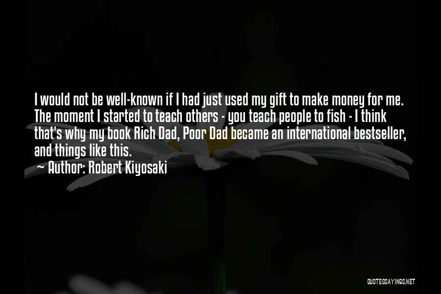 Kiyosaki Money Quotes By Robert Kiyosaki