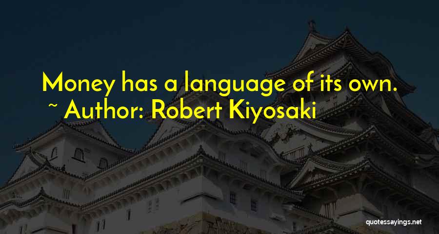 Kiyosaki Money Quotes By Robert Kiyosaki