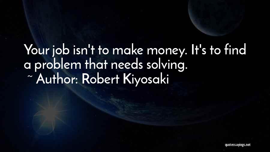 Kiyosaki Money Quotes By Robert Kiyosaki