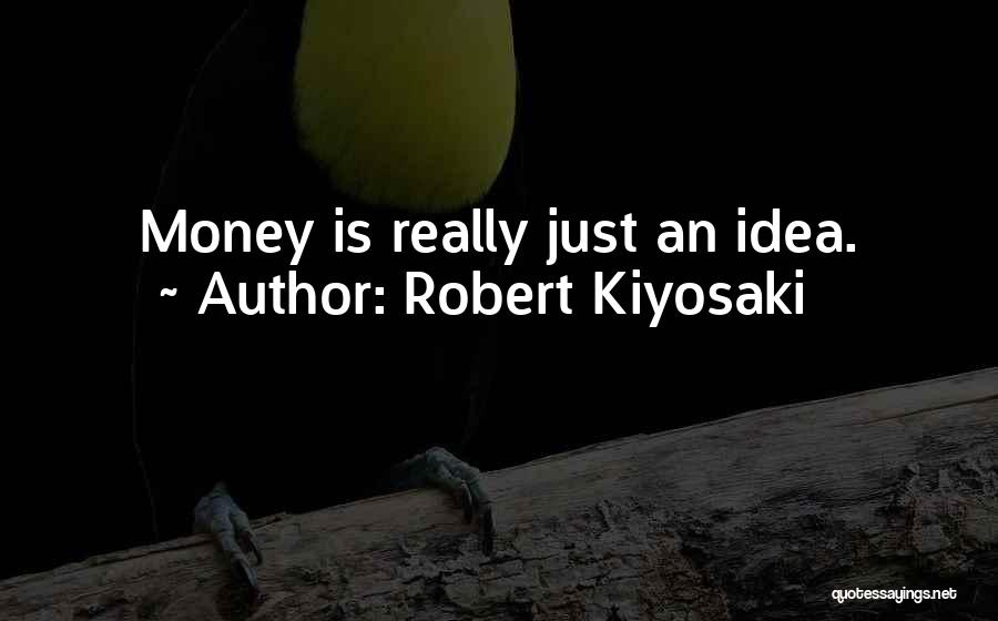 Kiyosaki Money Quotes By Robert Kiyosaki