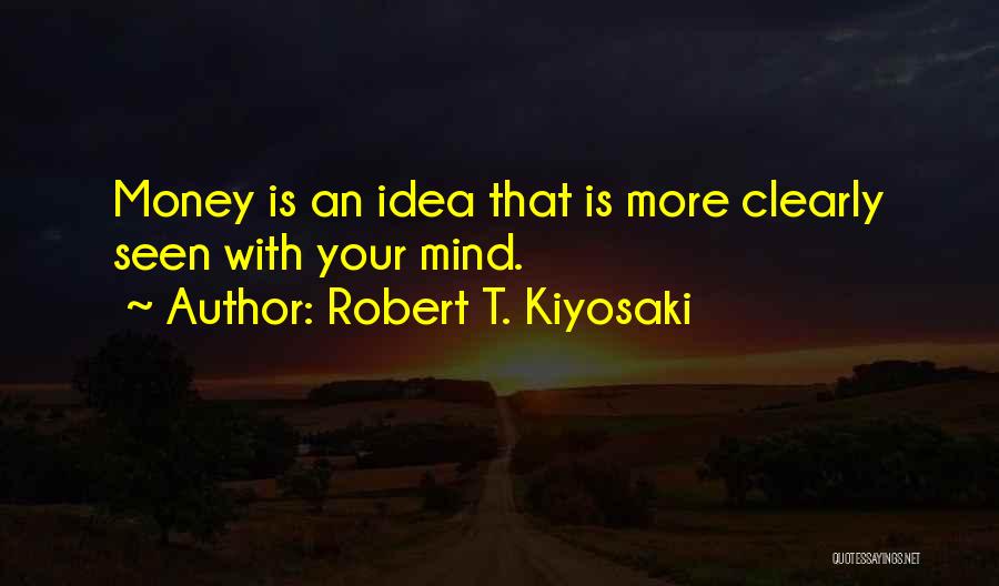 Kiyosaki Money Quotes By Robert T. Kiyosaki