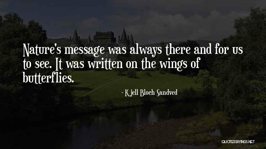 Kjell Bloch Sandved Quotes 1873199