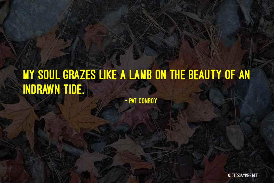 Kjre Games Quotes By Pat Conroy Kjre Games Quotes By Pat Conroy